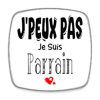 J'Peux Pas Je suis Parrain - Magnet carré - blanc - Devant