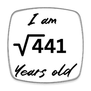 I am 21 Years old - Square fridge magnet - white - Front