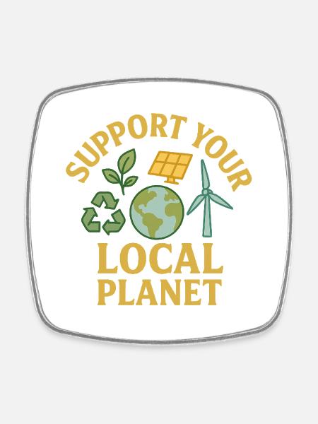 Support Your Local Planet - Square fridge magnet - white