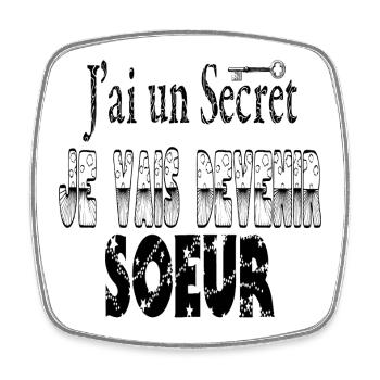 J'ai un Secret Je vais Devenir Sœur - Magnet carré - blanc - Devant
