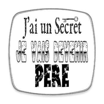 J'ai un Secret Je vais Devenir Père - Magnet carré - blanc - Devant