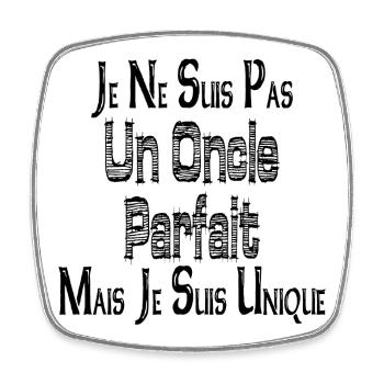 Pas un Oncle Parfait Mais je suis Unique - Magnet carré - blanc - Devant