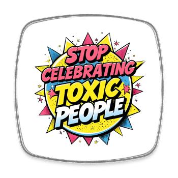 Stop Celebrating Toxic People - Viereckiger Kühlschrankmagnet - Weiß - Vorne