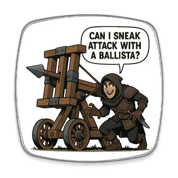 Can I Sneak Attack With A Ballista? - Square fridge magnet - white - Front