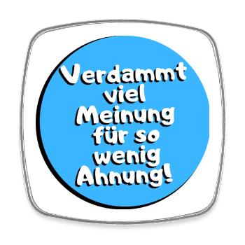 Verdammt viel Meinung für so wenig Ahnung! - Viereckiger Kühlschrankmagnet - Weiß - Vorne