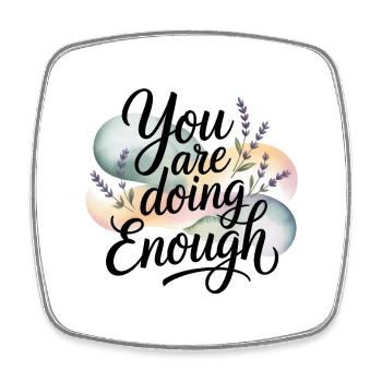 Thème de motivation avec l’inscription You Are Doing Enough - Magnet carré - blanc - Devant