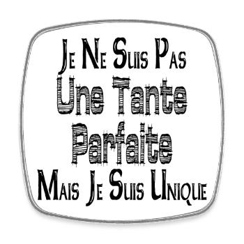 Pas une Tante Parfaite Mais je suis Unique - Magnet carré - blanc - Devant