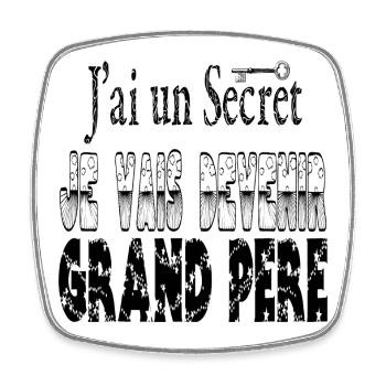 J'ai un Secret Je vais Devenir Grand Père - Magnet carré - blanc - Devant