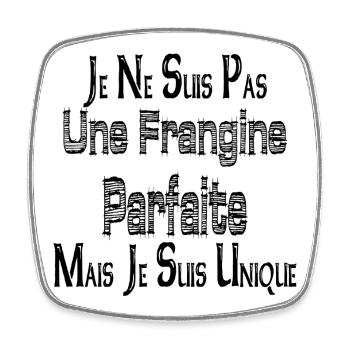 Pas une Frangine Parfaite Mais suis Unique - Magnet carré - blanc - Devant