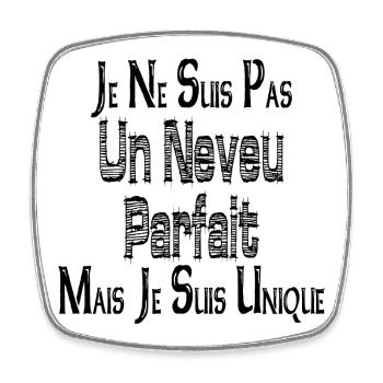 Pas un Neveu Parfait Mais je suis Unique - Magnet carré - blanc - Devant
