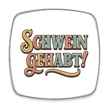 Schwein Gehabt! Vintage-Typografie - Viereckiger Kühlschrankmagnet - Weiß - Vorne