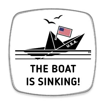 The Boat Is Sinking! (United States America / POS) - Square fridge magnet - white - Front