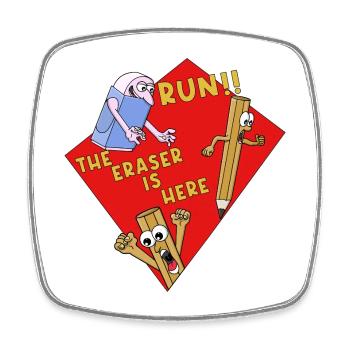 Run The Eraser Is Here Funny School - Square fridge magnet - white - Front