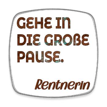 RENTNERIN SPRÜCHE GROßE PAUSE RENTE - Viereckiger Kühlschrankmagnet - Weiß - Vorne
