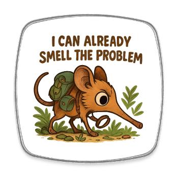 Rüsselhündchen - smell the problem funny animal - Square fridge magnet - white - Front
