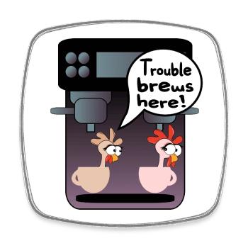 CHICKEN TROUBLE COFFEE BREW - Square fridge magnet - white - Front