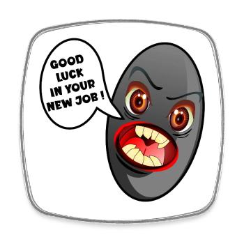 BLACK OLIVE GOOD LUCK NEW JOB - Square fridge magnet - white - Front