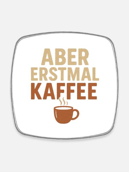 Funny coffee motif for early risers - Square fridge magnet - white