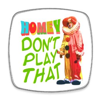 Heimelig spielt das nicht. Homey der Clown Meme - Viereckiger Kühlschrankmagnet - Weiß - Vorne
