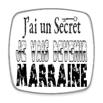 J'ai un Secret Je vais Devenir Marraine - Magnet carré - blanc - Devant