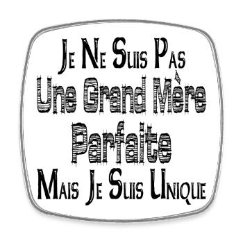 Pas une Grand Mère Parfaite Mais je suis Unique - Magnet carré - blanc - Devant