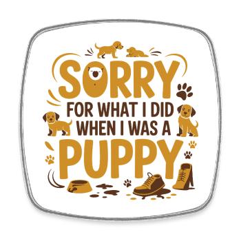 Drôle Propriétaire de chien Chiot Excuses Humour - Magnet carré - blanc - Devant