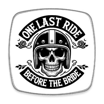 One Last Ride Before the Bride - Square fridge magnet - white - Front