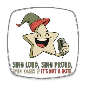 Sing loudly, sing proudly - Square fridge magnet - white - Front