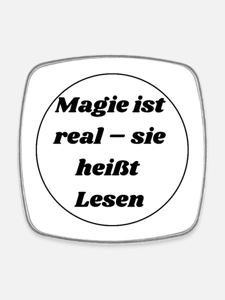 Magic is real - it's called reading - Square fridge magnet - white