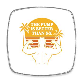The Pump Is Better – Gym Tee - Square fridge magnet - white - Front