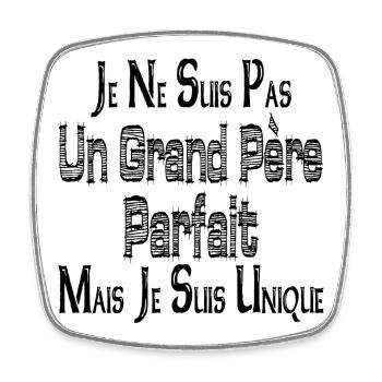 Pas un Grand Père Parfait Mais je suis Unique - Magnet carré - blanc - Devant