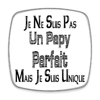 Pas un Papy Parfait Mais je suis Unique - Magnet carré - blanc - Devant