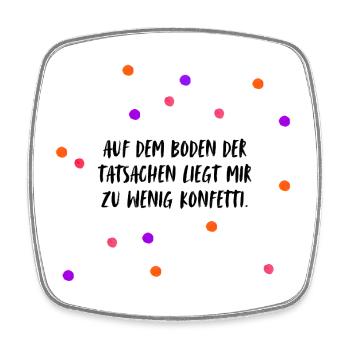 Auf dem Boden der Tatsachen liegt mir zu wenig ... - Viereckiger Kühlschrankmagnet - Weiß - Vorne