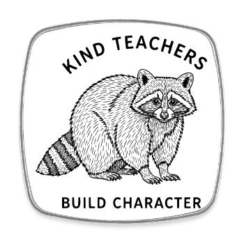 Kind Teachers Build Character Appreciation Raccoon - Viereckiger Kühlschrankmagnet - Weiß - Vorne