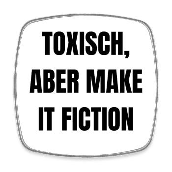 Toxisch, aber make it Fiction - Viereckiger Kühlschrankmagnet - Weiß - Vorne