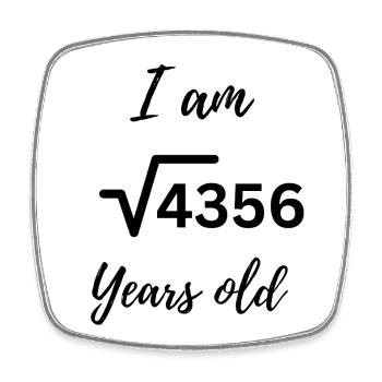 Math fun for the 66th – √4356 as a birthday saying - Square fridge magnet - white - Front