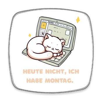 Not today, it's Monday - Square fridge magnet - white - Front
