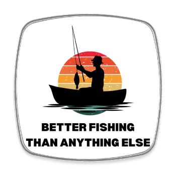 Better fishing than anything else Design Angler - Viereckiger Kühlschrankmagnet - Weiß - Vorne