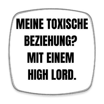 Meine toxische Beziehung? Mit einem High Lord. - Viereckiger Kühlschrankmagnet - Weiß - Vorne
