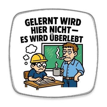 Lehrer Schüler Witziger Spruch Ironie Humor Lustig - Viereckiger Kühlschrankmagnet - Weiß - Vorne