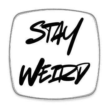 Stay Weird Design pour ceux qui sont un peu bizarres - Magnet carré - blanc - Devant