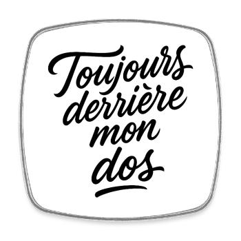 Always behind my back - Square fridge magnet - white - Front