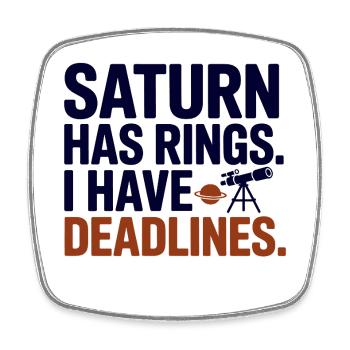 Saturn Ringe Ich habe Deadlines - Viereckiger Kühlschrankmagnet - Weiß - Vorne