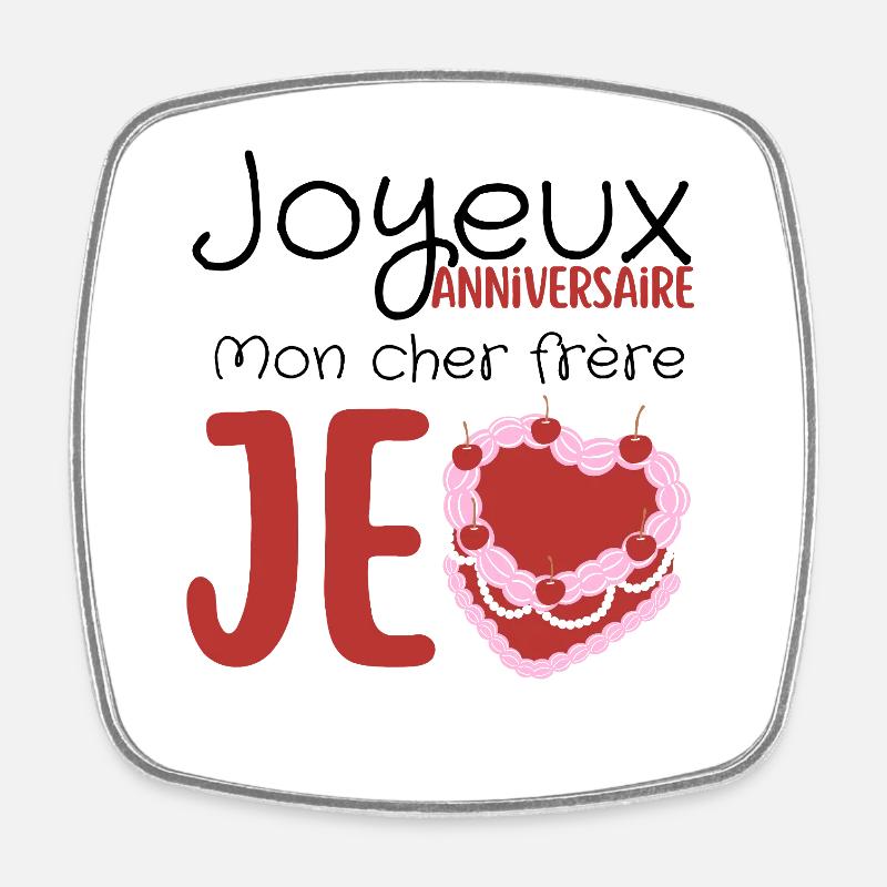 Joyeux anniversaire frère  - Magnet carré - blanc