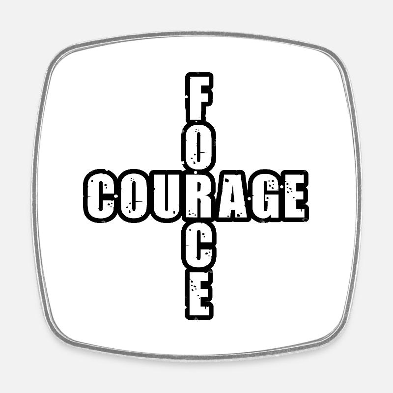 FORCE & COURAGE !  - Magnet carré - blanc