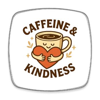 Caffeine and Kindness - Square fridge magnet - white - Front