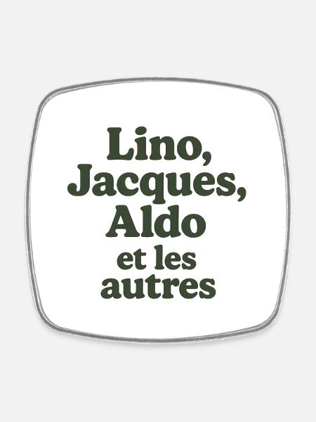 Adventure is adventure. Lino, Jacques - Square fridge magnet - white