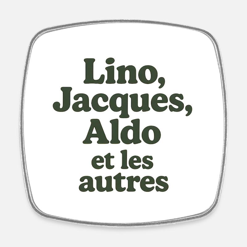Adventure is adventure. Lino, Jacques - Square fridge magnet - white