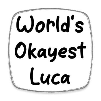 World's okayest Luca - Viereckiger Kühlschrankmagnet - Weiß - Vorne