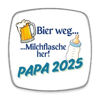 Papa 2025 – Bier weg, Milchflasche her! - Viereckiger Kühlschrankmagnet - Weiß - Vorne